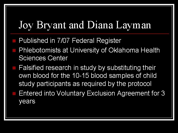 Joy Bryant and Diana Layman n n Published in 7/07 Federal Register Phlebotomists at