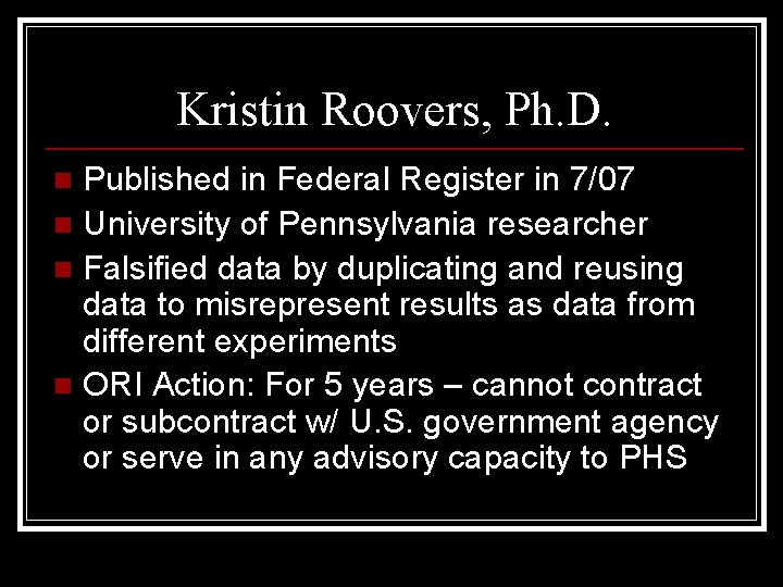 Kristin Roovers, Ph. D. Published in Federal Register in 7/07 n University of Pennsylvania