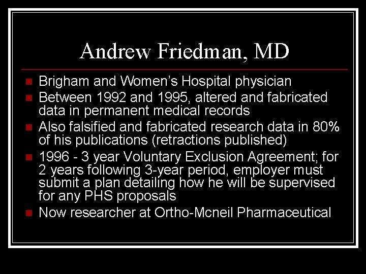 Andrew Friedman, MD n n n Brigham and Women’s Hospital physician Between 1992 and