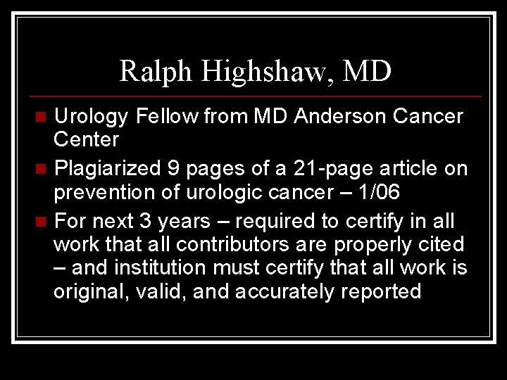 Ralph Highshaw, MD Urology Fellow from MD Anderson Cancer Center n Plagiarized 9 pages