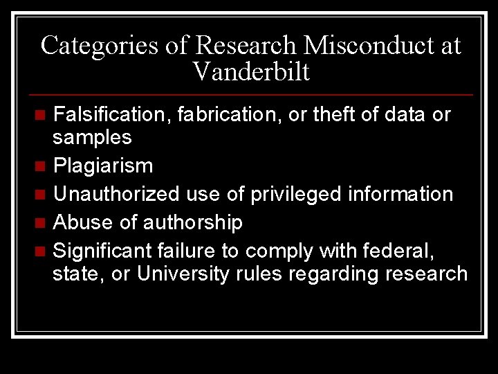 Categories of Research Misconduct at Vanderbilt Falsification, fabrication, or theft of data or samples