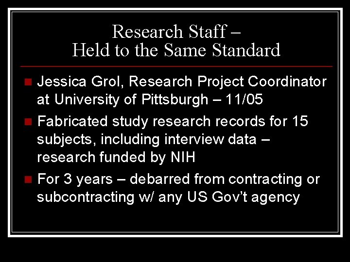 Research Staff – Held to the Same Standard Jessica Grol, Research Project Coordinator at