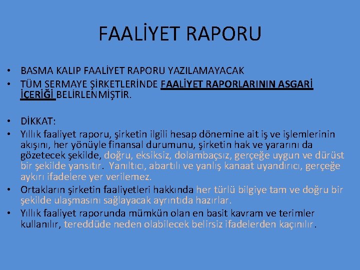 FAALİYET RAPORU • BASMA KALIP FAALİYET RAPORU YAZILAMAYACAK • TÜM SERMAYE ŞİRKETLERİNDE FAALİYET RAPORLARININ