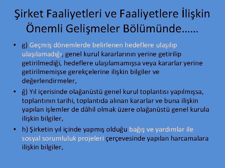 Şirket Faaliyetleri ve Faaliyetlere İlişkin Önemli Gelişmeler Bölümünde…… • g) Geçmiş dönemlerde belirlenen hedeflere