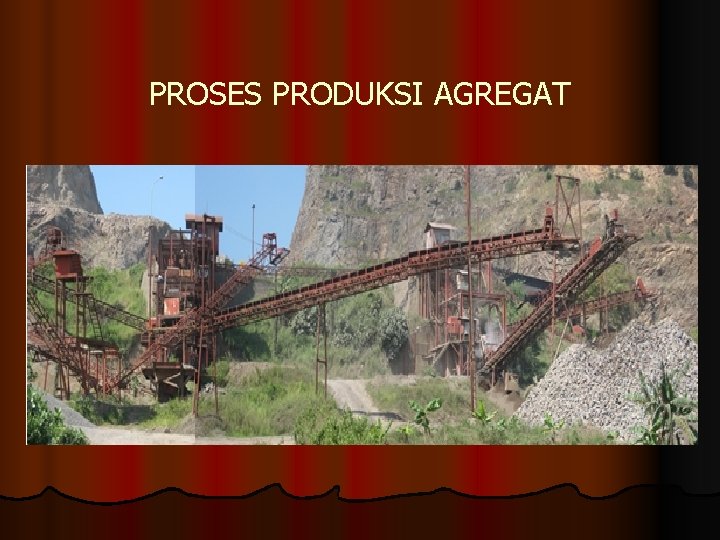 PROSES PRODUKSI AGREGAT 