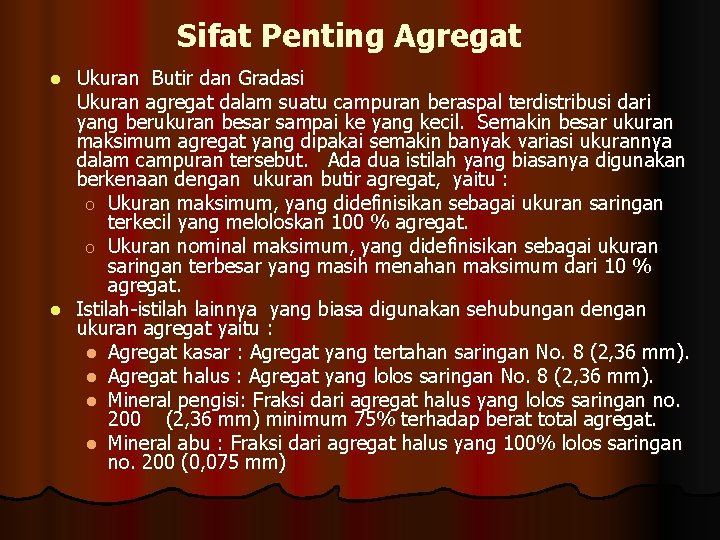 Sifat Penting Agregat Ukuran Butir dan Gradasi Ukuran agregat dalam suatu campuran beraspal terdistribusi