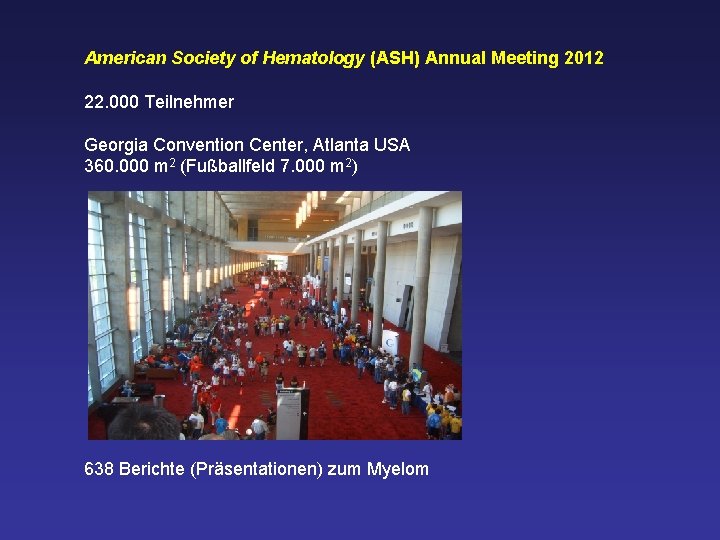 American Society of Hematology (ASH) Annual Meeting 2012 22. 000 Teilnehmer Georgia Convention Center,