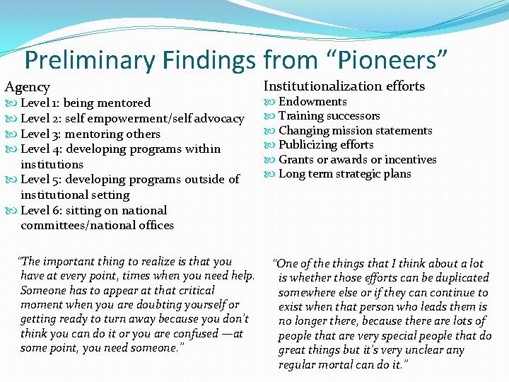 Preliminary Findings from “Pioneers” Agency Level 1: being mentored Level 2: self empowerment/self advocacy