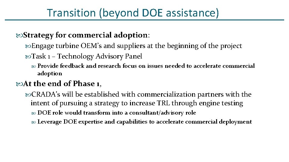 Transition (beyond DOE assistance) Strategy for commercial adoption: Engage turbine OEM’s and suppliers at