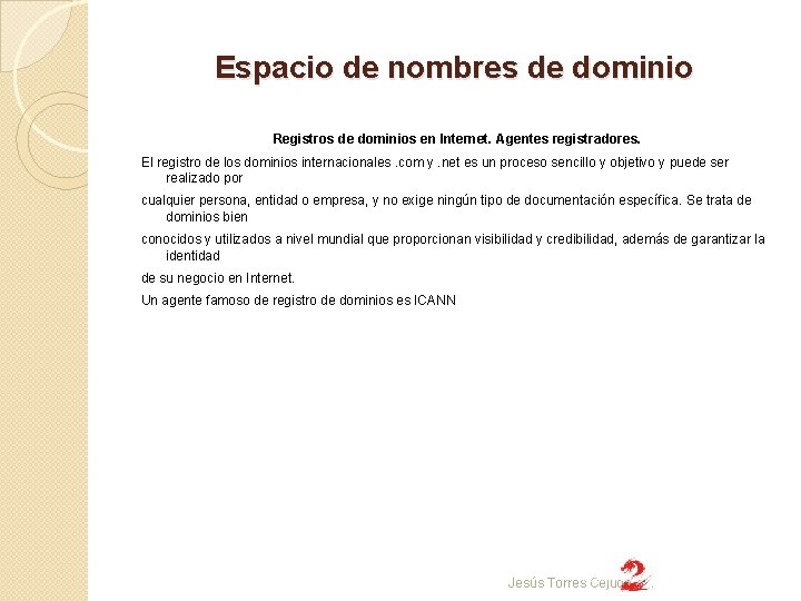 Espacio de nombres de dominio Registros de dominios en Internet. Agentes registradores. El registro