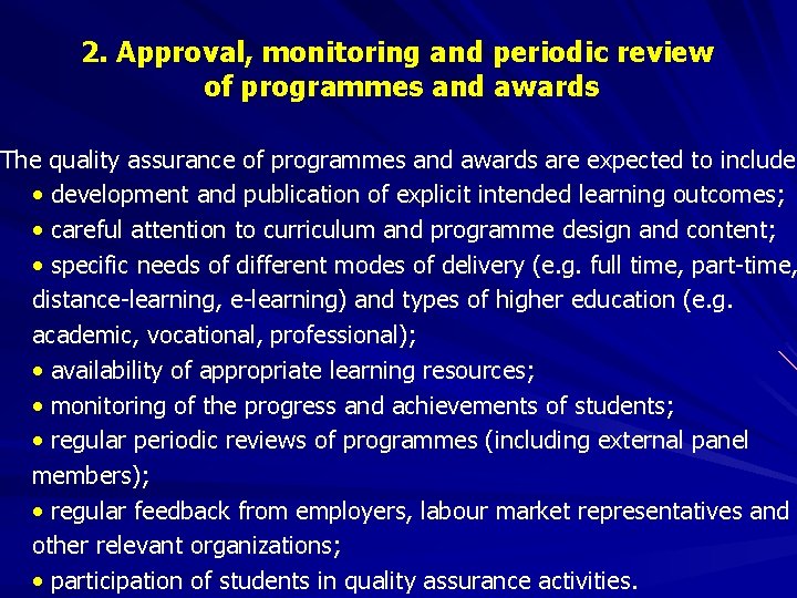 2. Approval, monitoring and periodic review of programmes and awards The quality assurance of