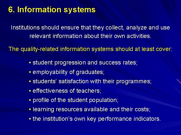 6. Information systems Institutions should ensure that they collect, analyze and use relevant information