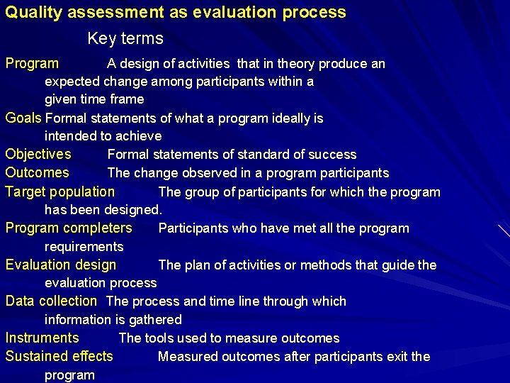 Quality assessment as evaluation process Key terms Program A design of activities that in