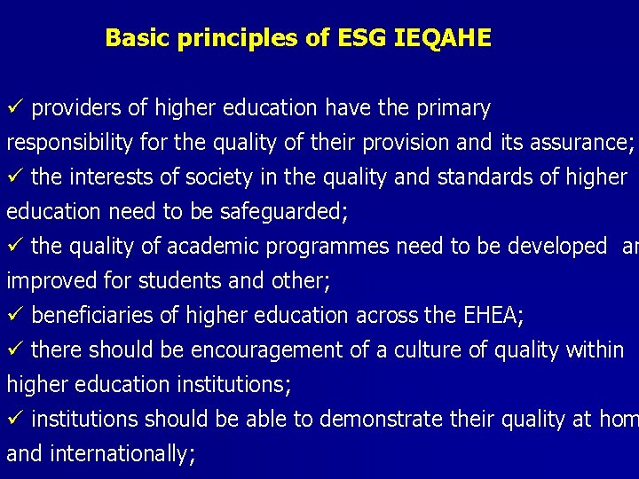 Basic principles of ESG IEQAHE ü providers of higher education have the primary responsibility