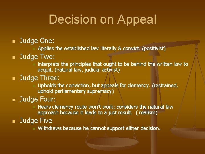 Decision on Appeal n Judge One: n n Judge Two: n n Upholds the
