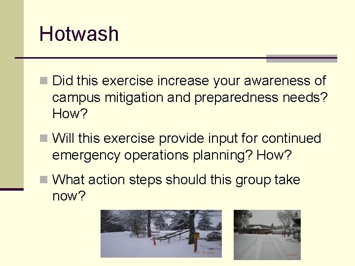 Hotwash n Did this exercise increase your awareness of campus mitigation and preparedness needs?