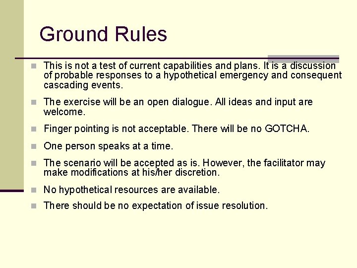 Ground Rules n This is not a test of current capabilities and plans. It