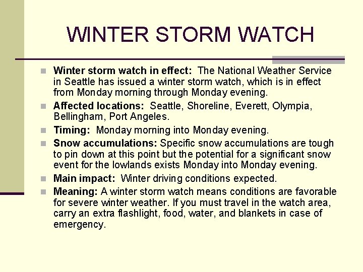 WINTER STORM WATCH n Winter storm watch in effect: The National Weather Service n