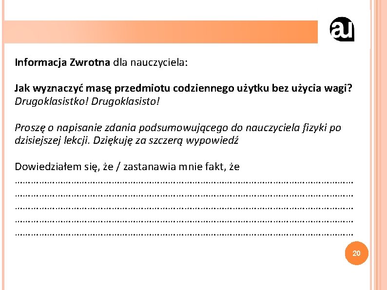 Informacja Zwrotna dla nauczyciela: Jak wyznaczyć masę przedmiotu codziennego użytku bez użycia wagi? Drugoklasistko!