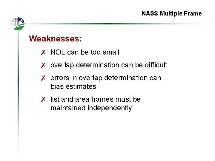 NASS Multiple Frame Weaknesses: ✗ NOL can be too small ✗ overlap determination can
