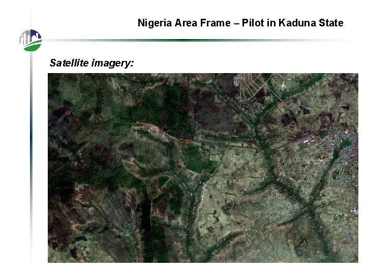 Nigeria Area Frame – Pilot in Kaduna State Satellite imagery: 