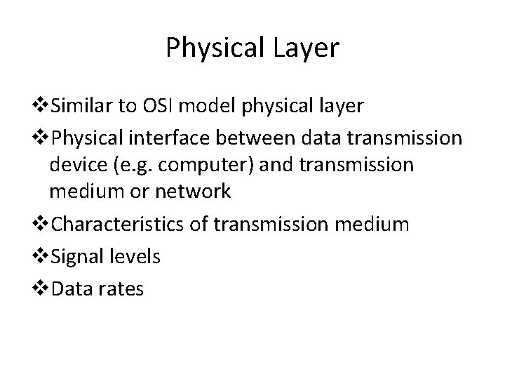 Physical Layer v. Similar to OSI model physical layer v. Physical interface between data Physical Layer v. Similar to OSI model physical layer v. Physical interface between data