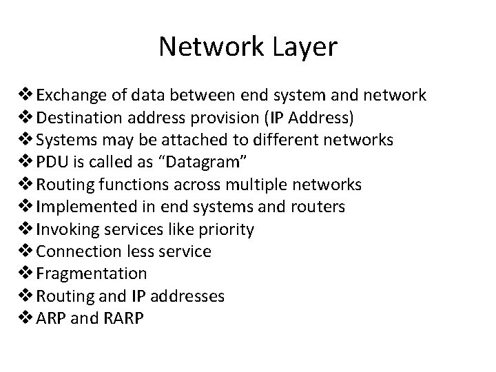 Network Layer v Exchange of data between end system and network v Destination address Network Layer v Exchange of data between end system and network v Destination address