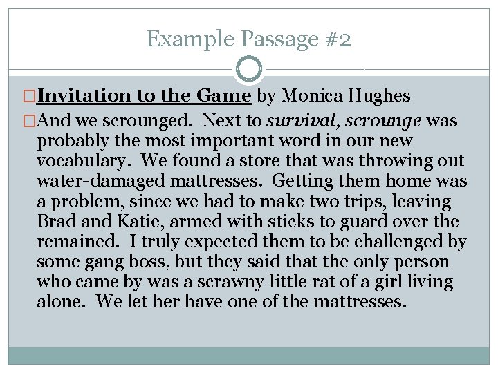 Example Passage #2 �Invitation to the Game by Monica Hughes �And we scrounged. Next