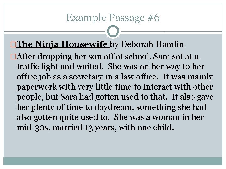 Example Passage #6 �The Ninja Housewife by Deborah Hamlin �After dropping her son off