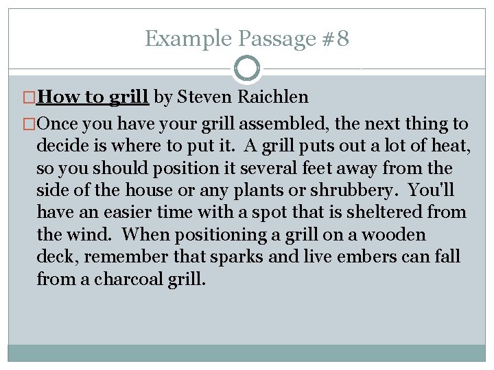 Example Passage #8 �How to grill by Steven Raichlen �Once you have your grill