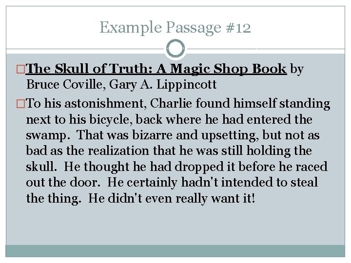 Example Passage #12 �The Skull of Truth: A Magic Shop Book by Bruce Coville,