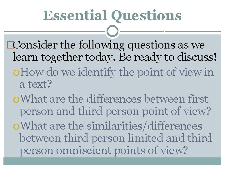 Essential Questions �Consider the following questions as we learn together today. Be ready to