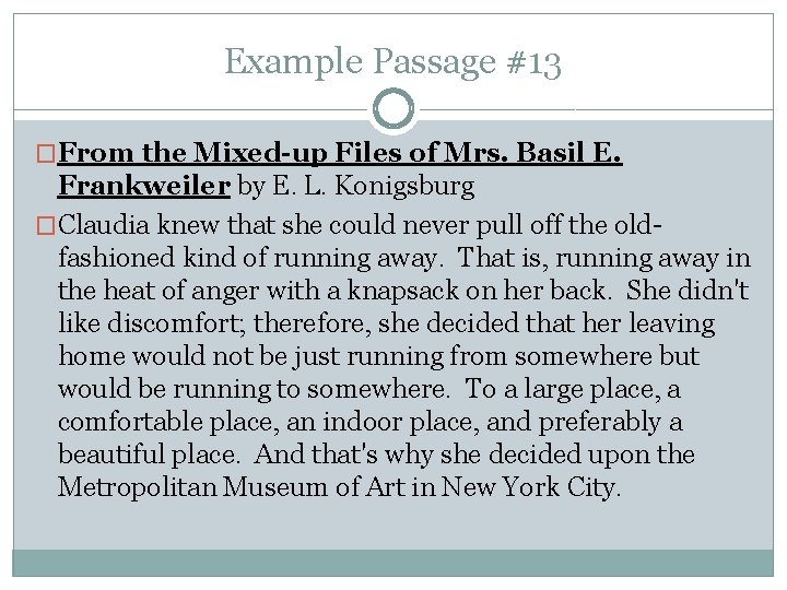 Example Passage #13 �From the Mixed-up Files of Mrs. Basil E. Frankweiler by E.