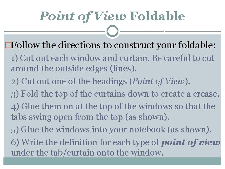 Point of View Foldable �Follow the directions to construct your foldable: 1) Cut out