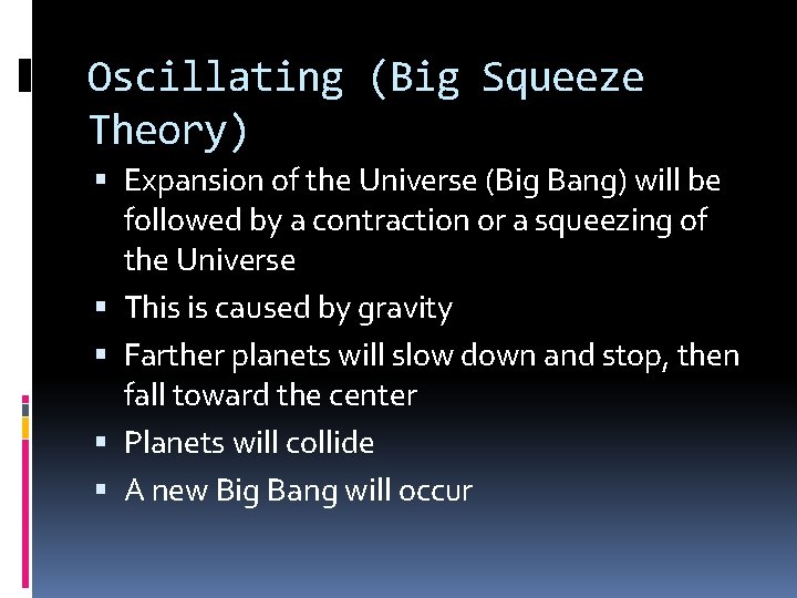 Oscillating (Big Squeeze Theory) Expansion of the Universe (Big Bang) will be followed by