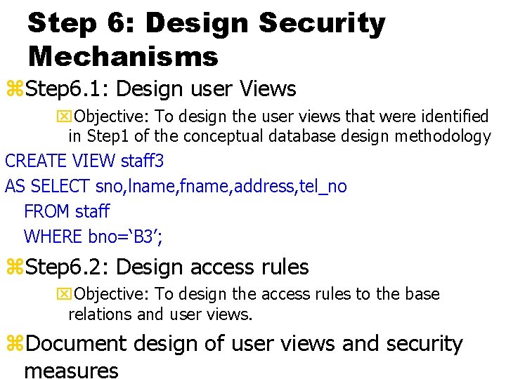 Step 6: Design Security Mechanisms z. Step 6. 1: Design user Views x. Objective: