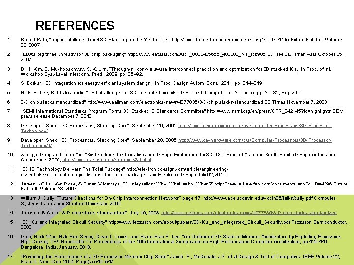 REFERENCES 1. Robert Patti, "Impact of Wafer-Level 3 D Stacking on the Yield of