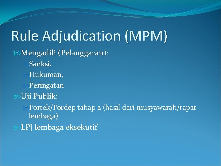 Rule Adjudication (MPM) Mengadili (Pelanggaran): Sanksi, Hukuman, Peringatan Uji Publik: Fortek/Fordep tahap 2 (hasil