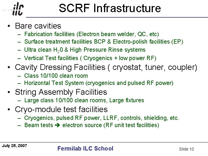 SCRF Infrastructure Americas • Bare cavities – – Fabrication facilities (Electron beam welder, QC,