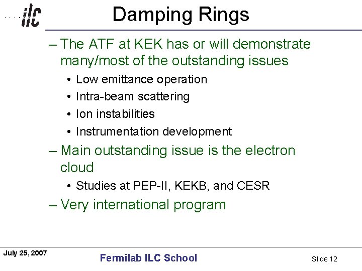 Damping Rings Americas – The ATF at KEK has or will demonstrate many/most of