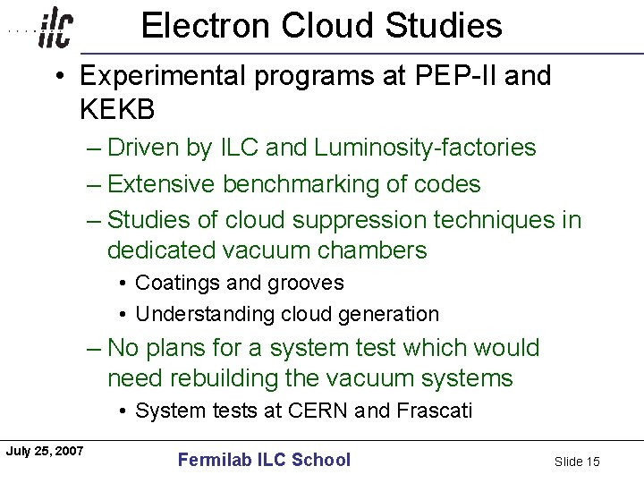 Electron Cloud Studies Americas • Experimental programs at PEP-II and KEKB – Driven by