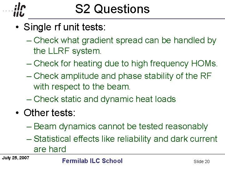 S 2 Questions Americas • Single rf unit tests: – Check what gradient spread