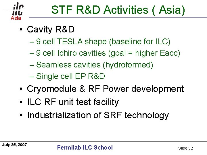 Asia Americas STF R&D Activities ( Asia) • Cavity R&D – 9 cell TESLA