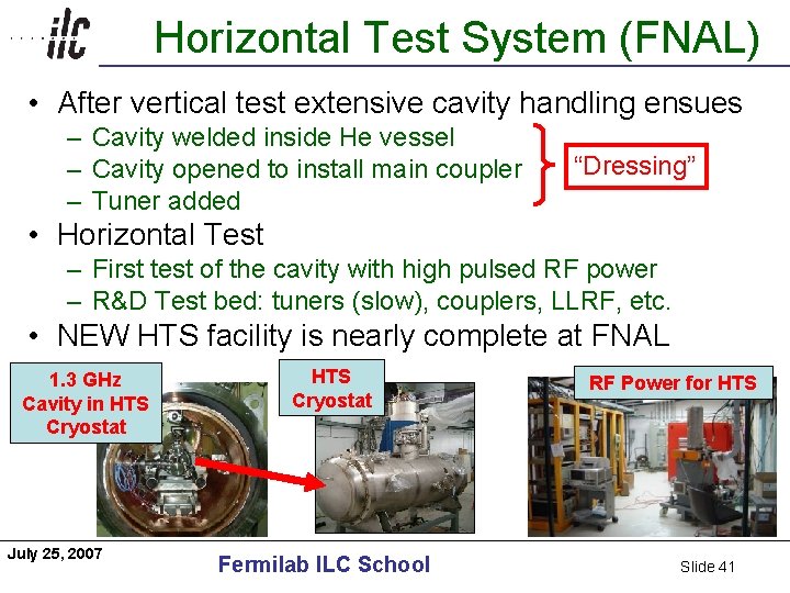 Americas Horizontal Test System (FNAL) • After vertical test extensive cavity handling ensues –