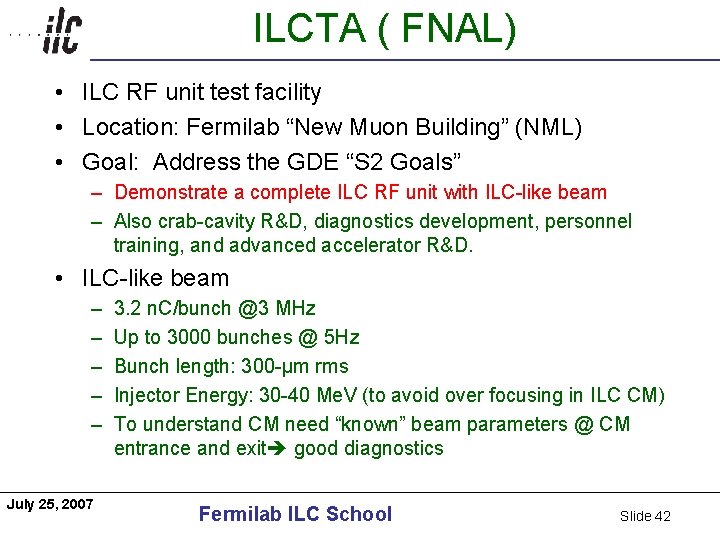 ILCTA ( FNAL) Americas • ILC RF unit test facility • Location: Fermilab “New