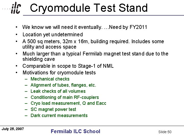 Cryomodule Test Stand Americas • We know we will need it eventually. …Need by