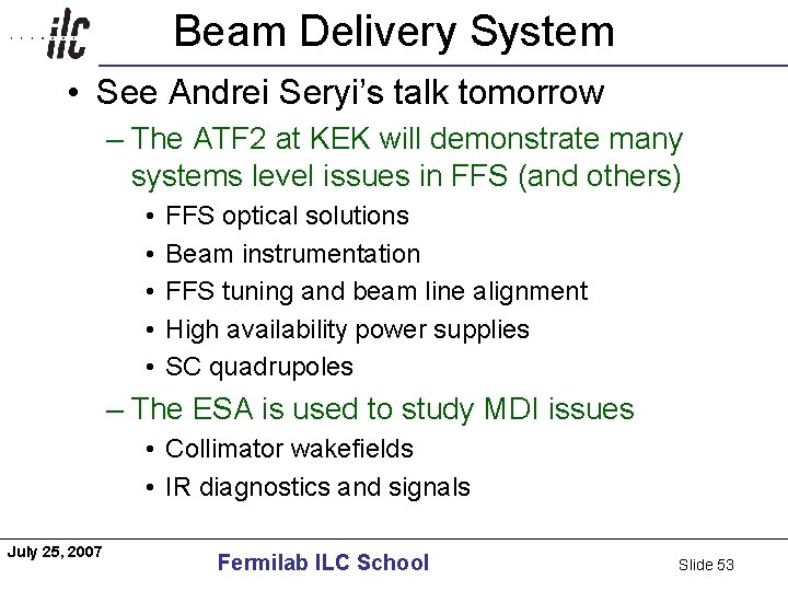 Beam Delivery System Americas • See Andrei Seryi’s talk tomorrow – The ATF 2