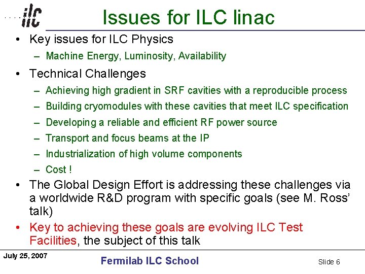Americas Issues for ILC linac • Key issues for ILC Physics – Machine Energy,