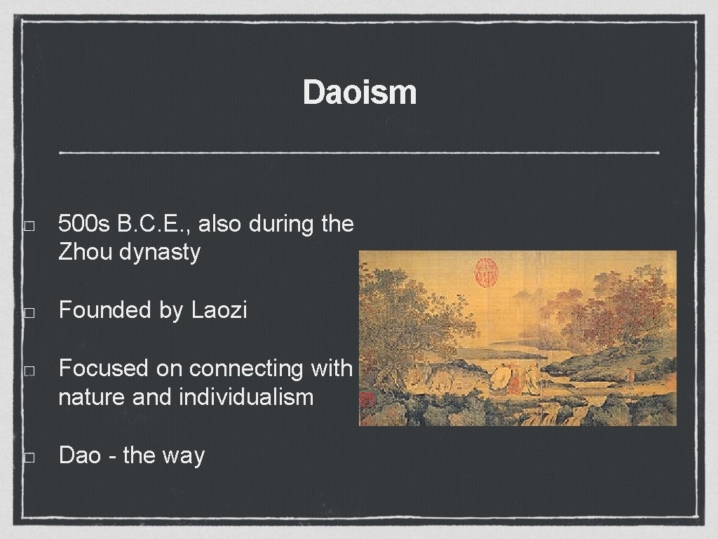 Daoism 500 s B. C. E. , also during the Zhou dynasty Founded by