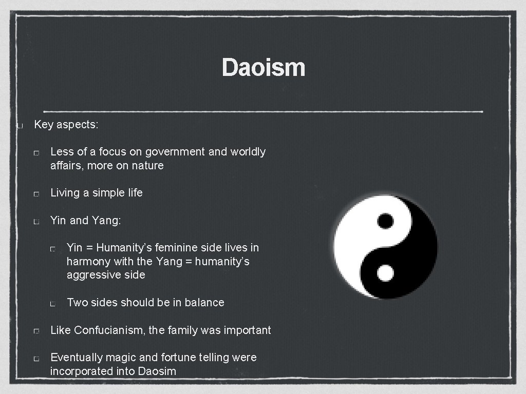 Daoism Key aspects: Less of a focus on government and worldly affairs, more on